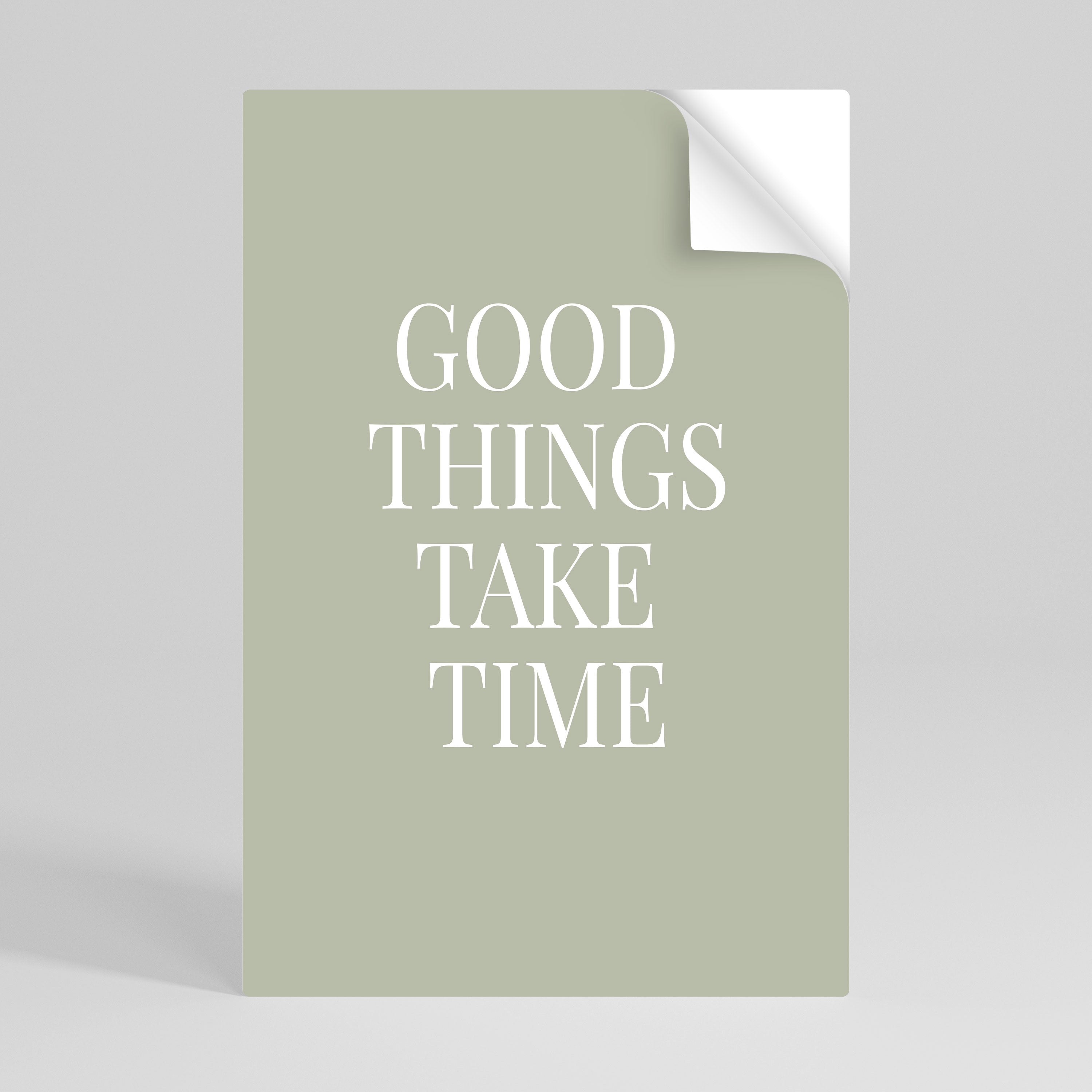 GOOD THINGS TAKE TIME Självhäftande Vertikal Poster