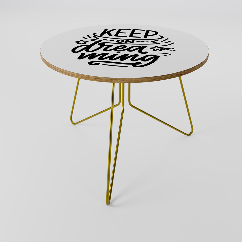 KEEP ON DREAMING Mesa de centro