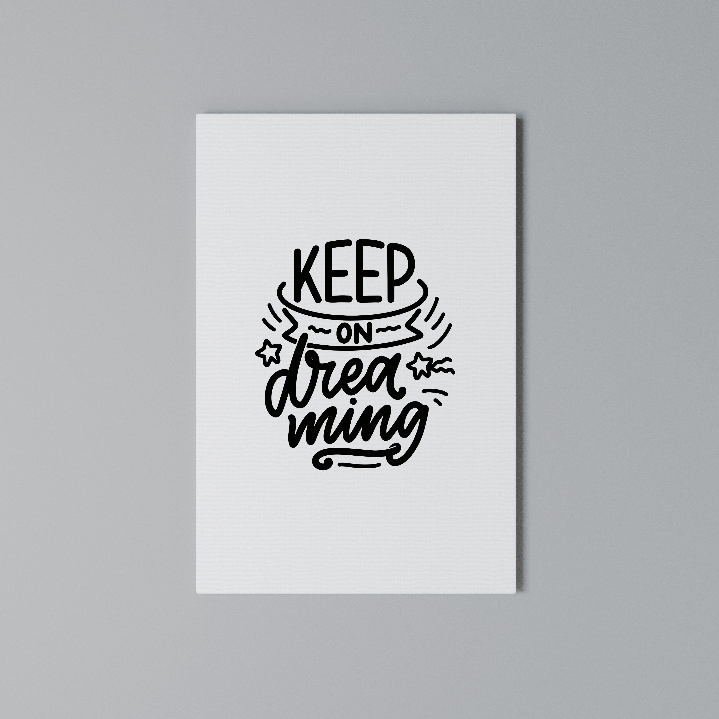 KEEP ON DREAMING Vertical Canvas Print