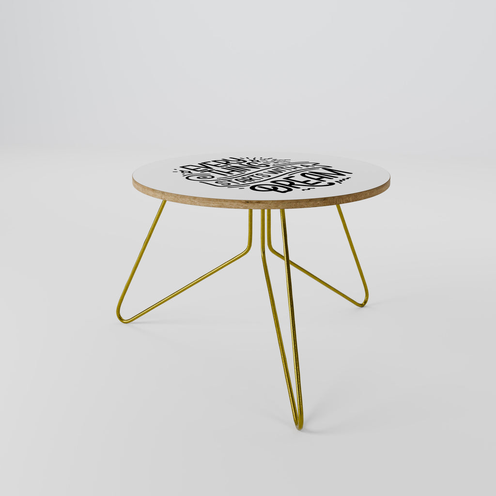 EVERYTHING STARTS WITH A DREAM Coffee Table