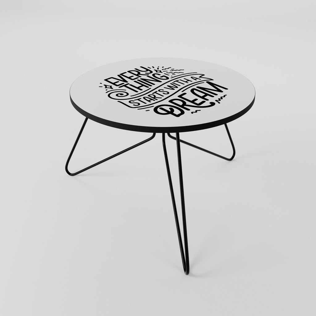 EVERYTHING STARTS WITH A DREAM Coffee Table