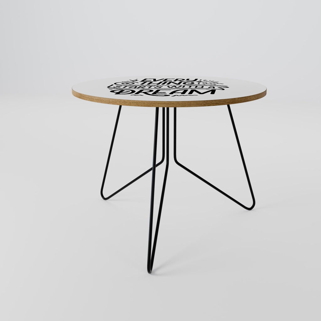 EVERYTHING STARTS WITH A DREAM Coffee Table