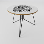EVERYTHING STARTS WITH A DREAM Coffee Table