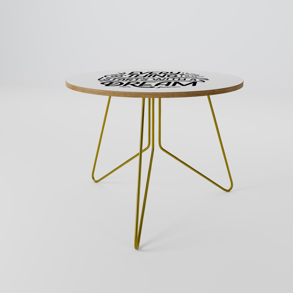 EVERYTHING STARTS WITH A DREAM Coffee Table