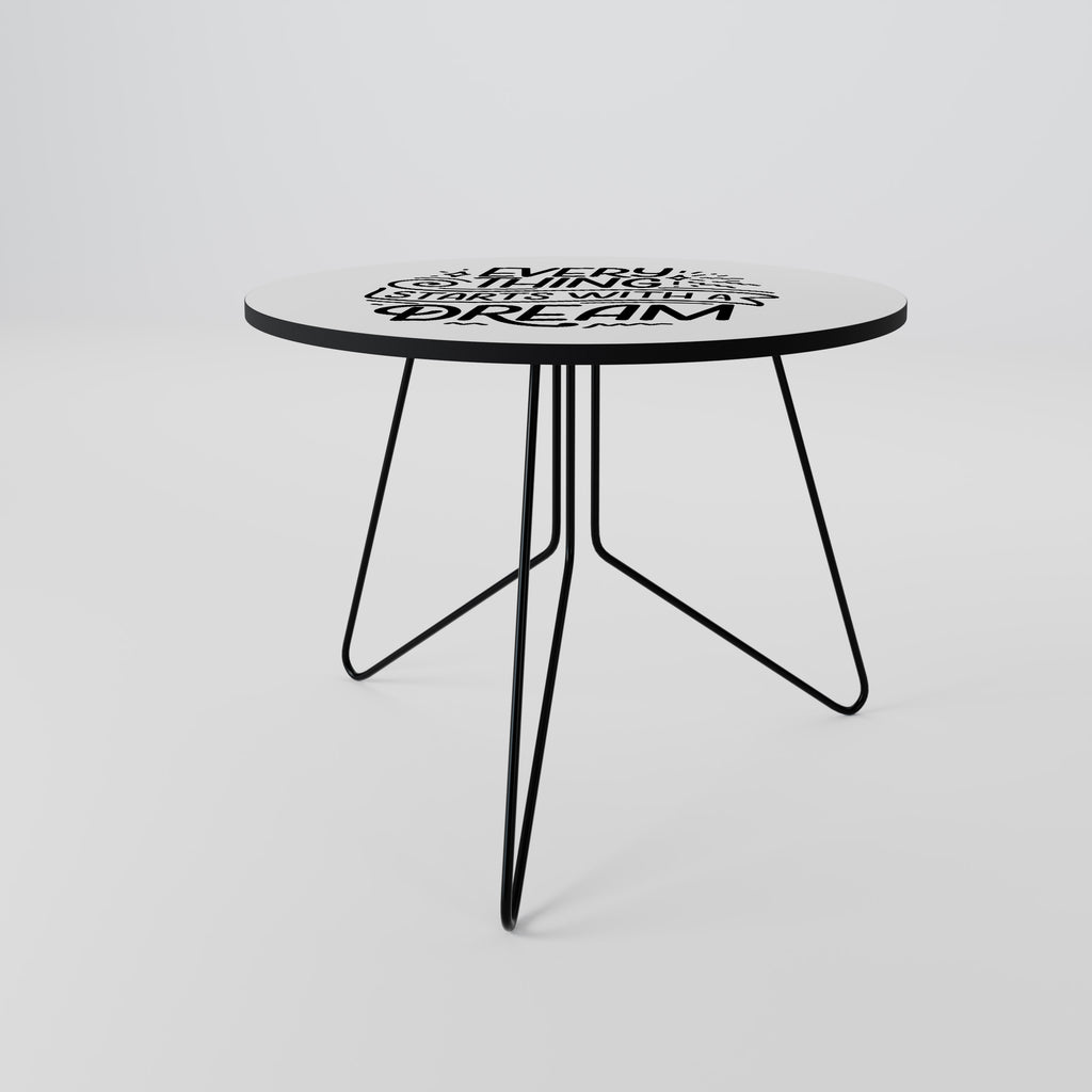 EVERYTHING STARTS WITH A DREAM Coffee Table