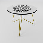 EVERYTHING STARTS WITH A DREAM Coffee Table