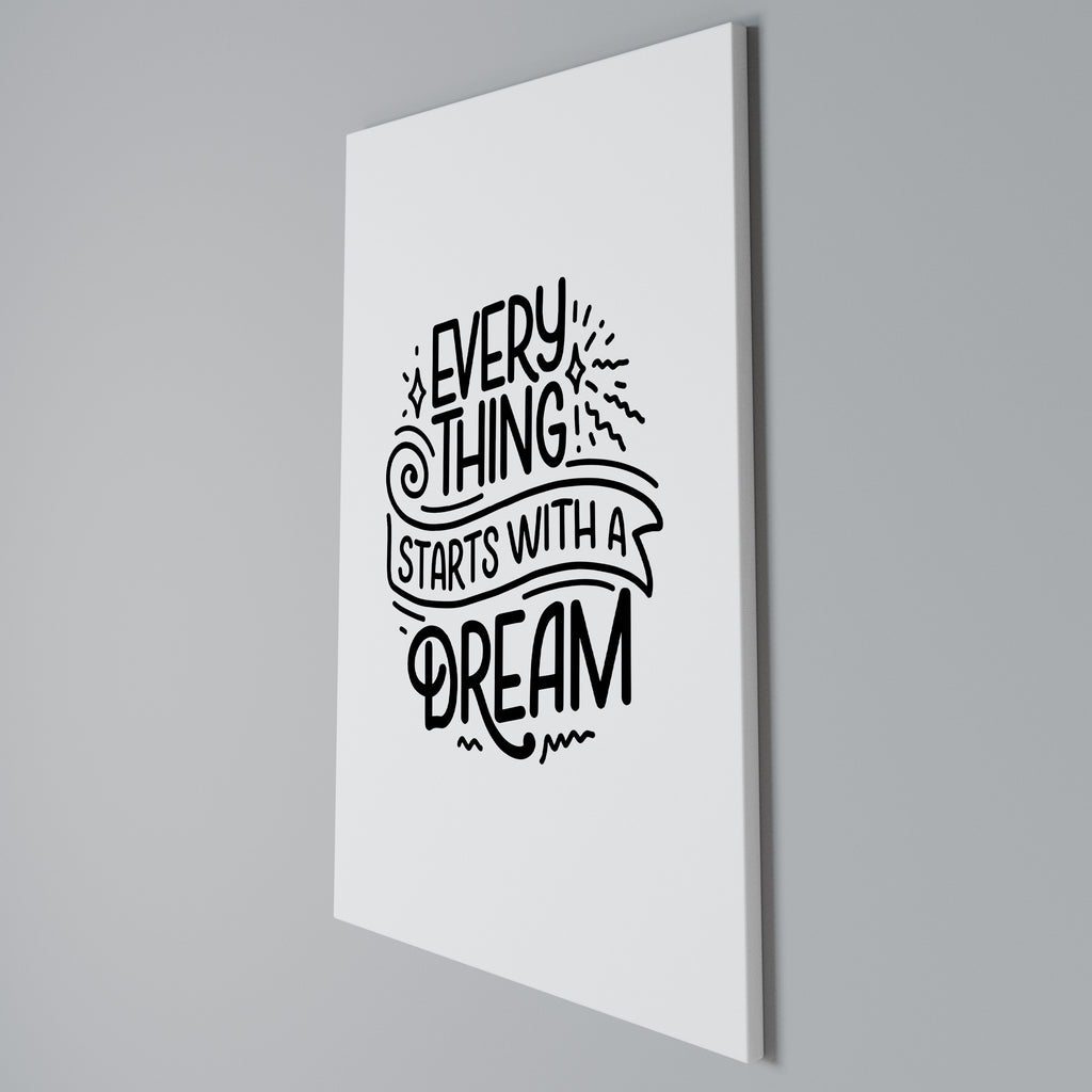 EVERYTHING STARTS WITH A DREAM Vertical Canvas Print