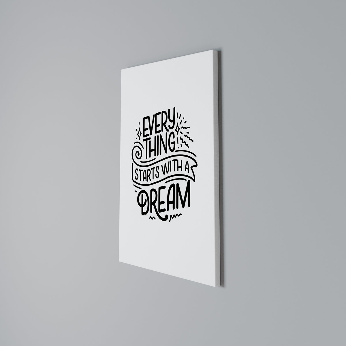EVERYTHING STARTS WITH A DREAM Vertical Canvas Print
