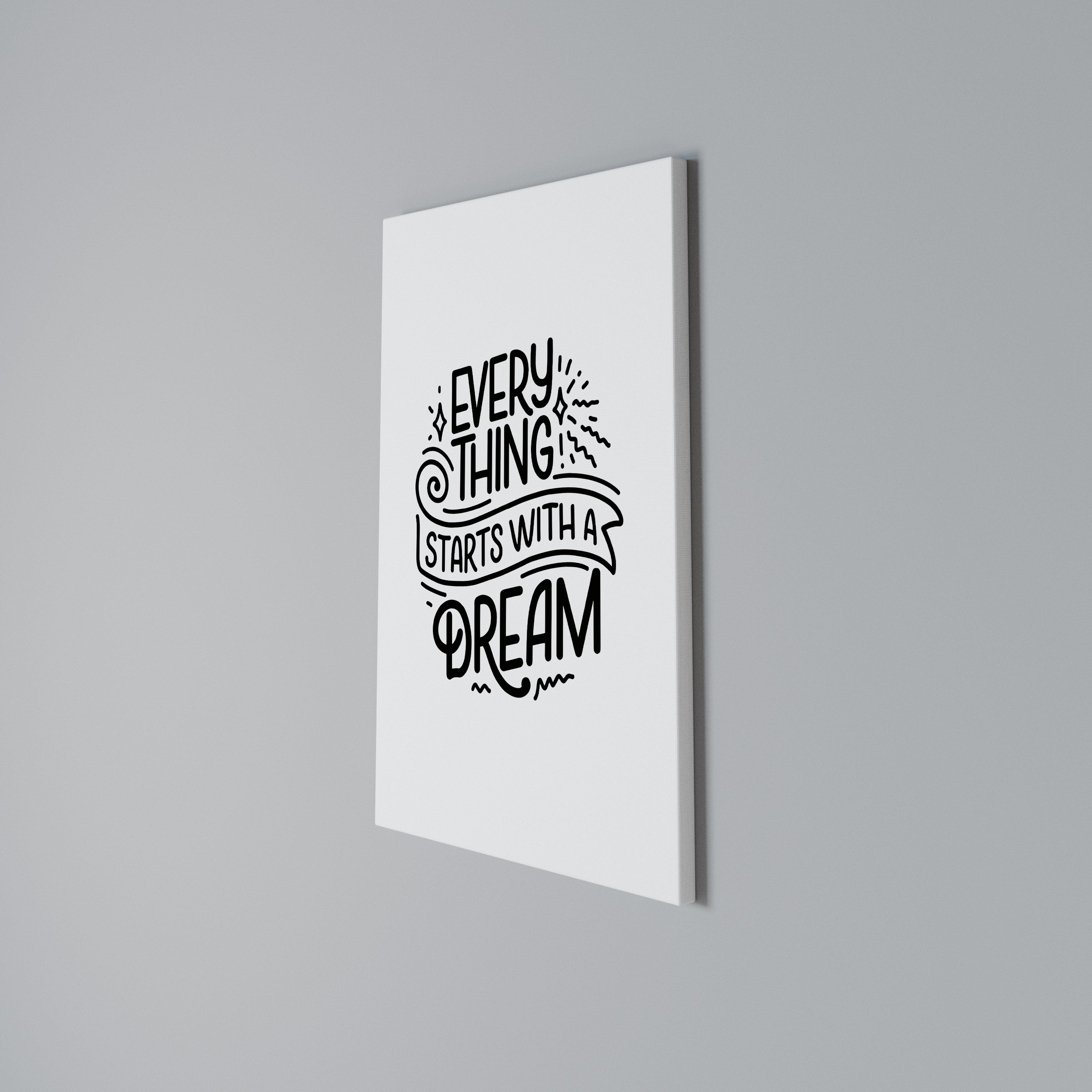 EVERYTHING STARTS WITH A DREAM Vertical Canvas Print