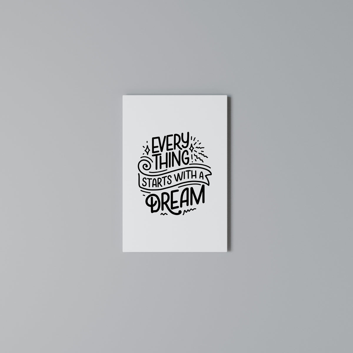EVERYTHING STARTS WITH A DREAM Vertical Canvas Print
