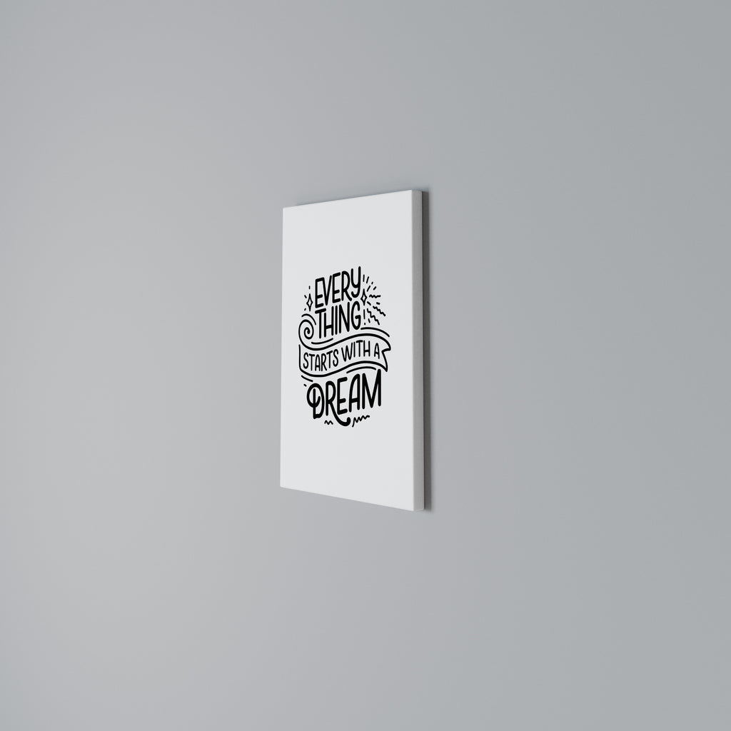 EVERYTHING STARTS WITH A DREAM Vertical Canvas Print