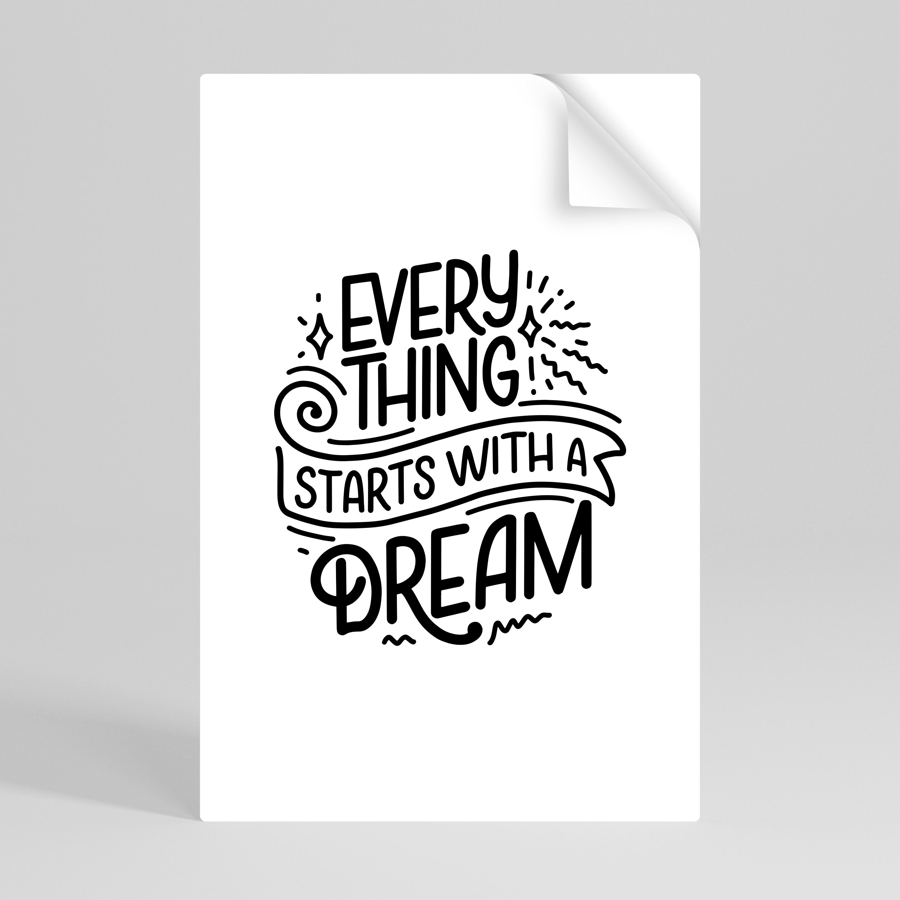 EVERYTHING STARTS WITH A DREAM Peel and Stick Vertical Poster