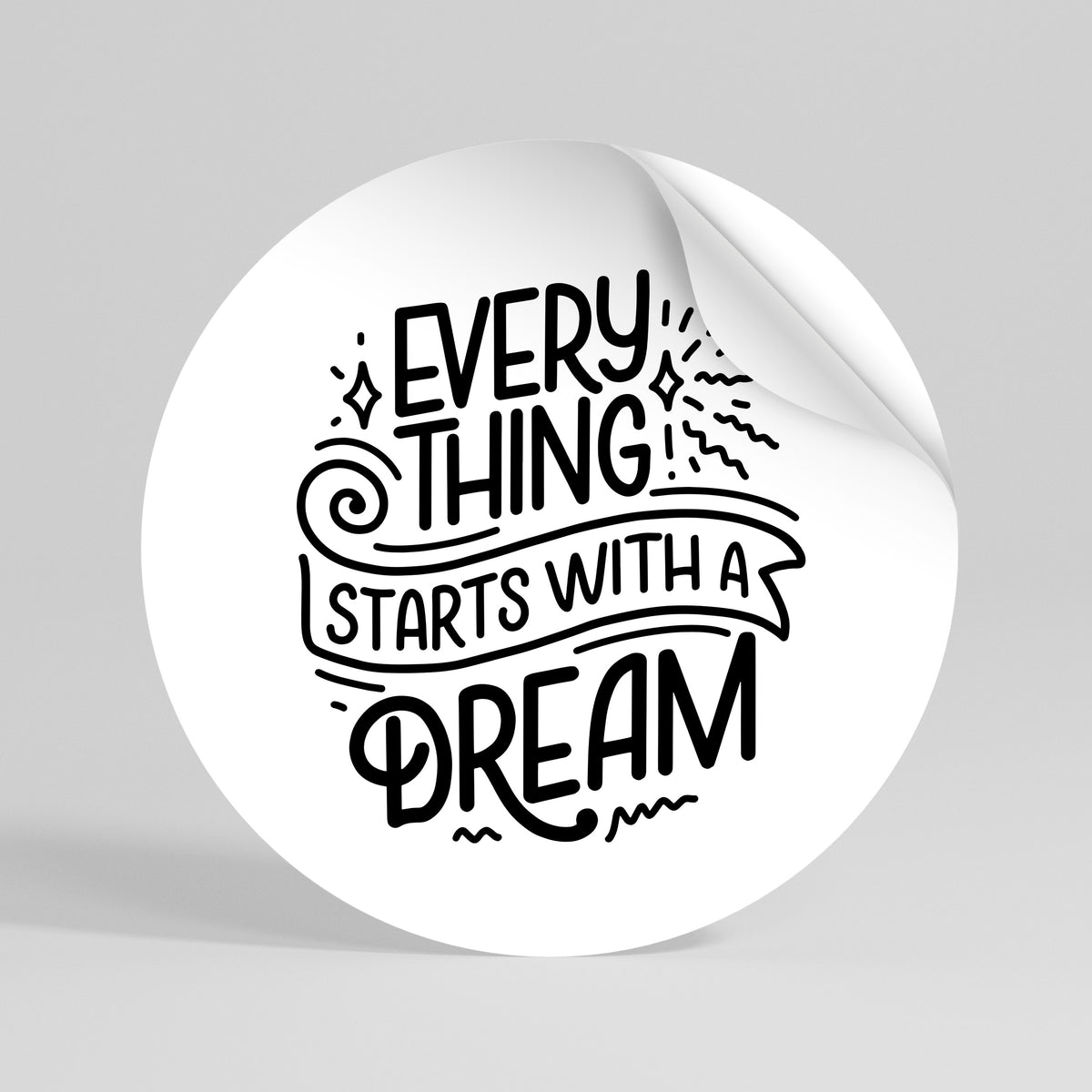 EVERYTHING STARTS WITH A DREAM Vinilo adhesivo redondo