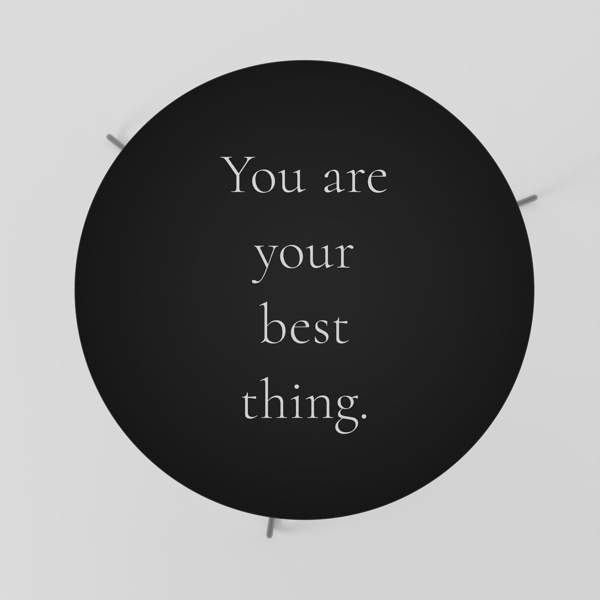 YOU ARE YOUR BEST THING Couchtisch