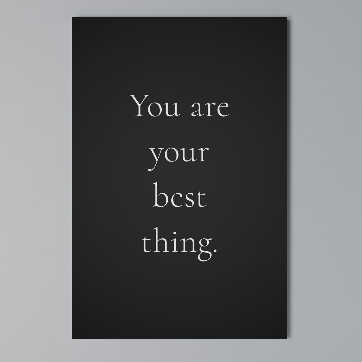 YOU ARE YOUR BEST THING Stampa su tela verticale