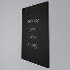 YOU ARE YOUR BEST THING Quadro em tela vertical