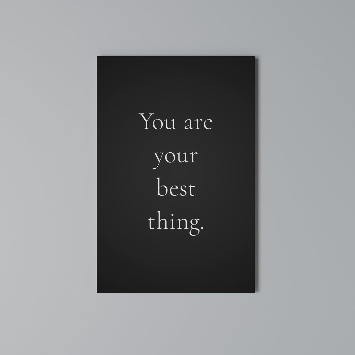 YOU ARE YOUR BEST THING Stampa su tela verticale