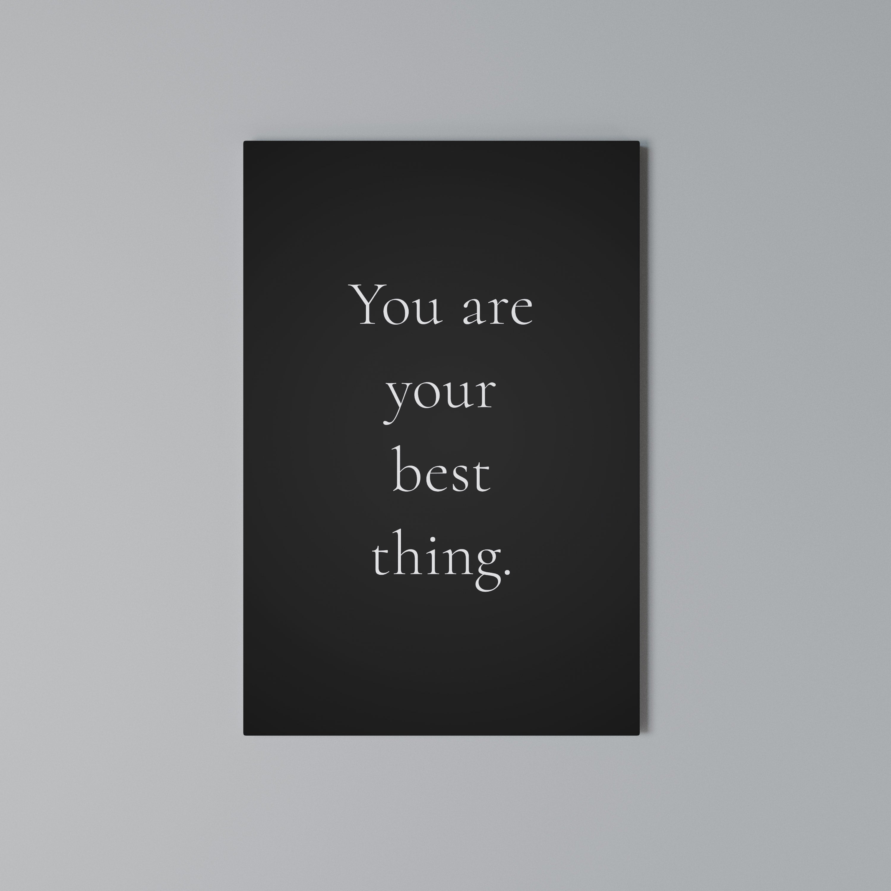 YOU ARE YOUR BEST THING Vertical Canvas Print