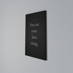 YOU ARE YOUR BEST THING Quadro em tela vertical