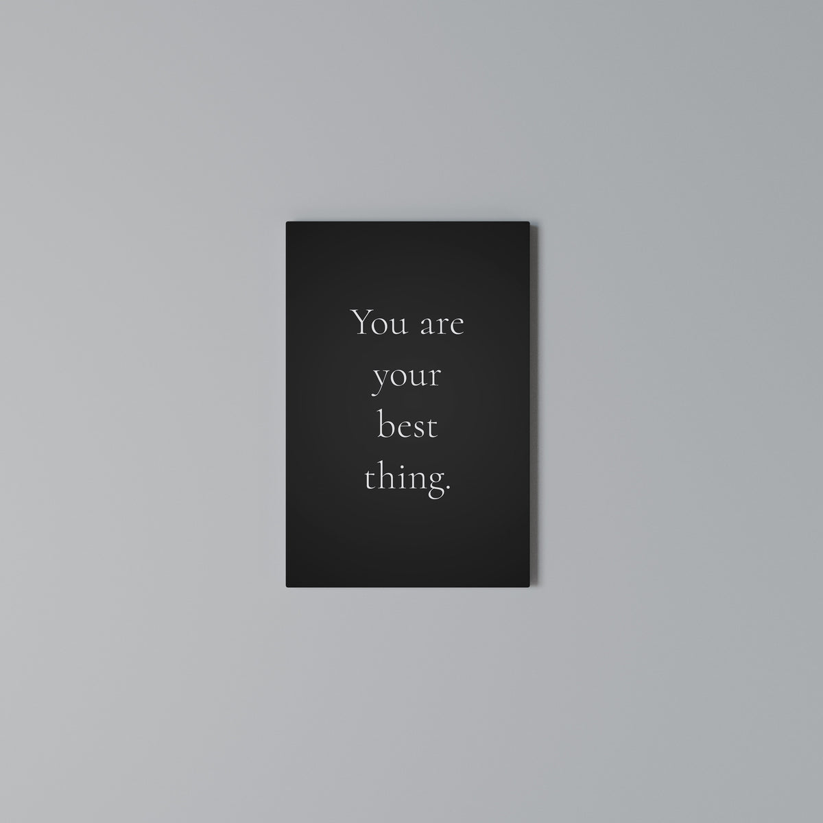 YOU ARE YOUR BEST THING Stampa su tela verticale
