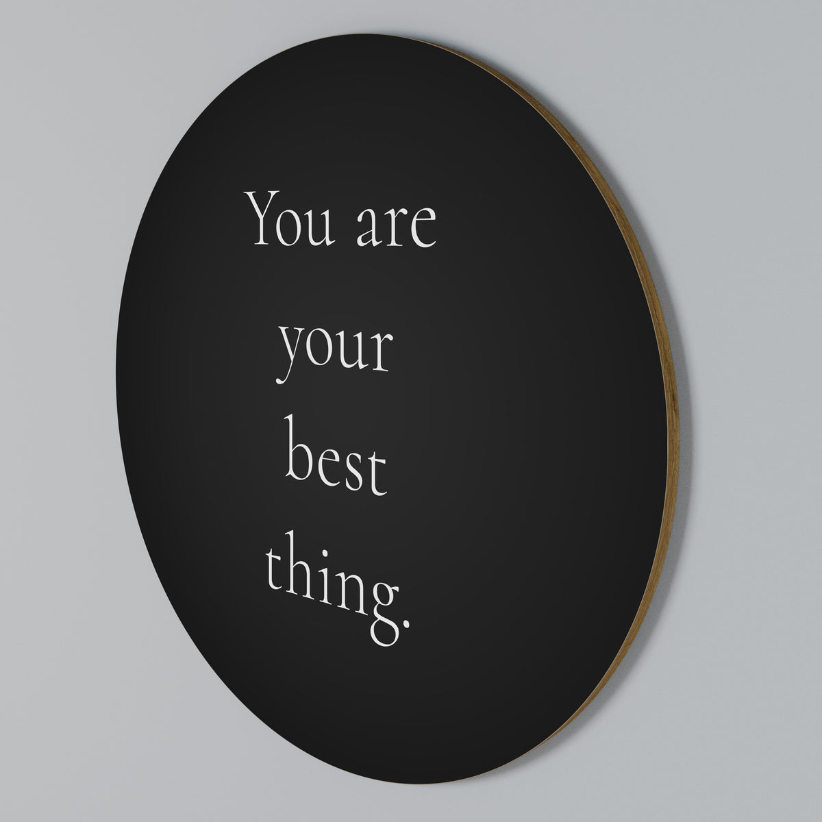 YOU ARE YOUR BEST THING Round Wall Art
