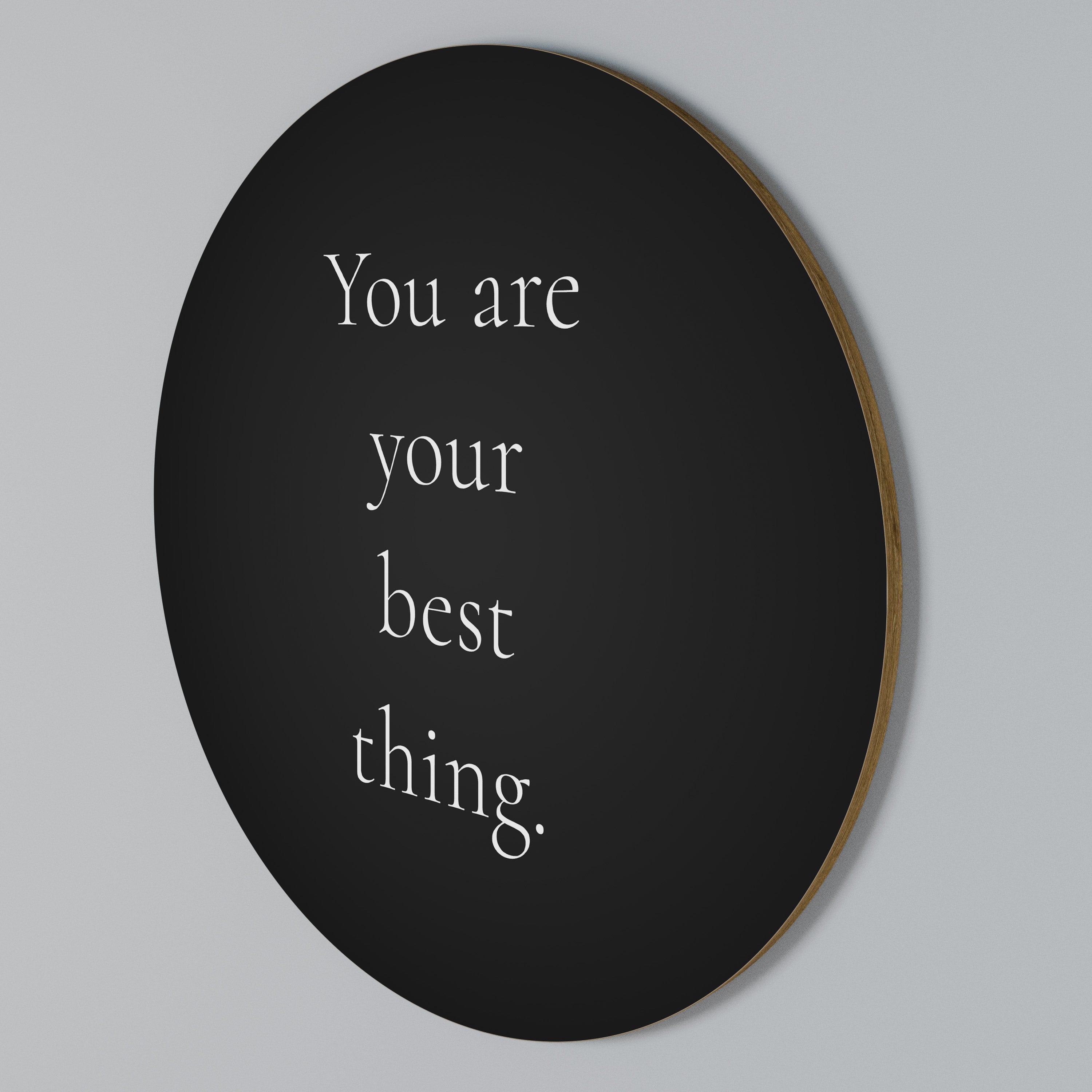 YOU ARE YOUR BEST THING Rund väggdekor