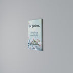 PATIENCE IN BLOOM Vertical Canvas Print