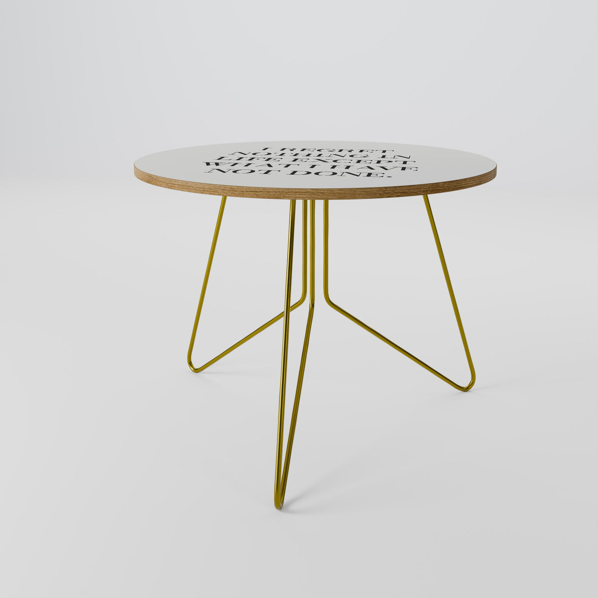 REGRET NOTHING Coffee Table