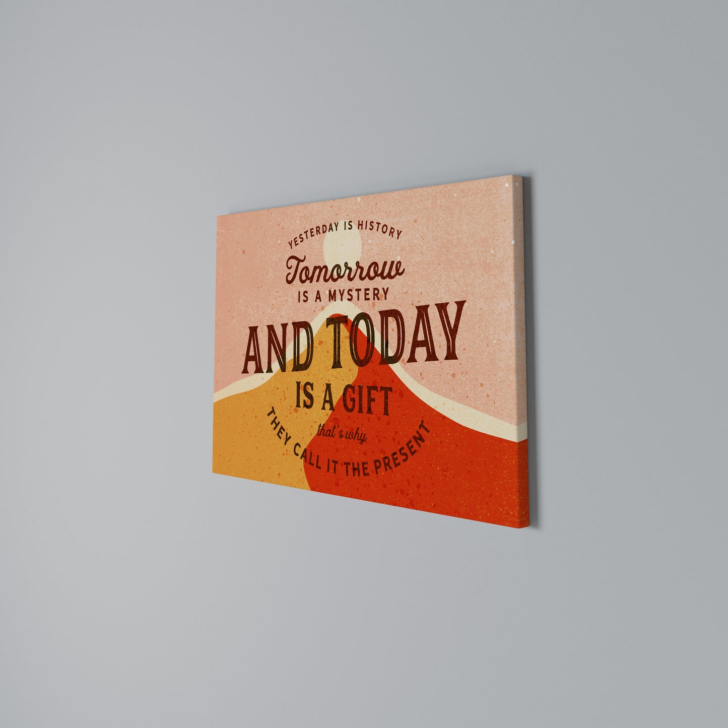 TODAY IS A GIFT Stampa su tela orizzontale