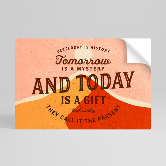 TODAY IS A GIFT Poster Orizzontale Adesivo